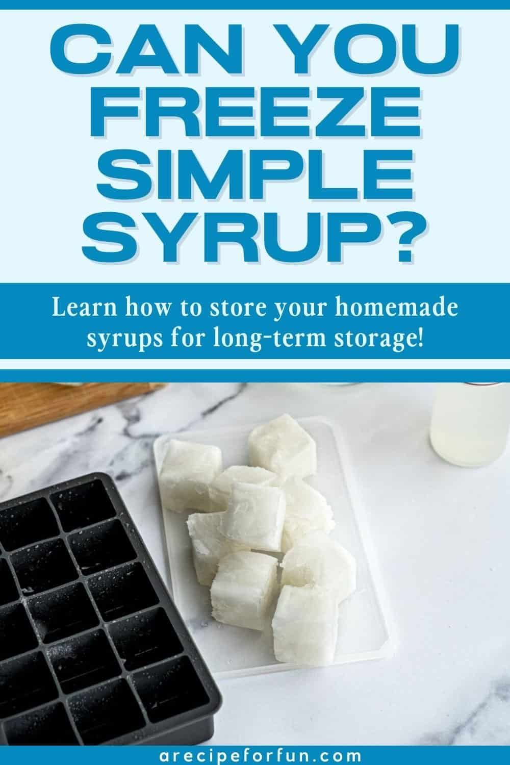 Pinterest Pin for a post about if you can freeze simple syrup.