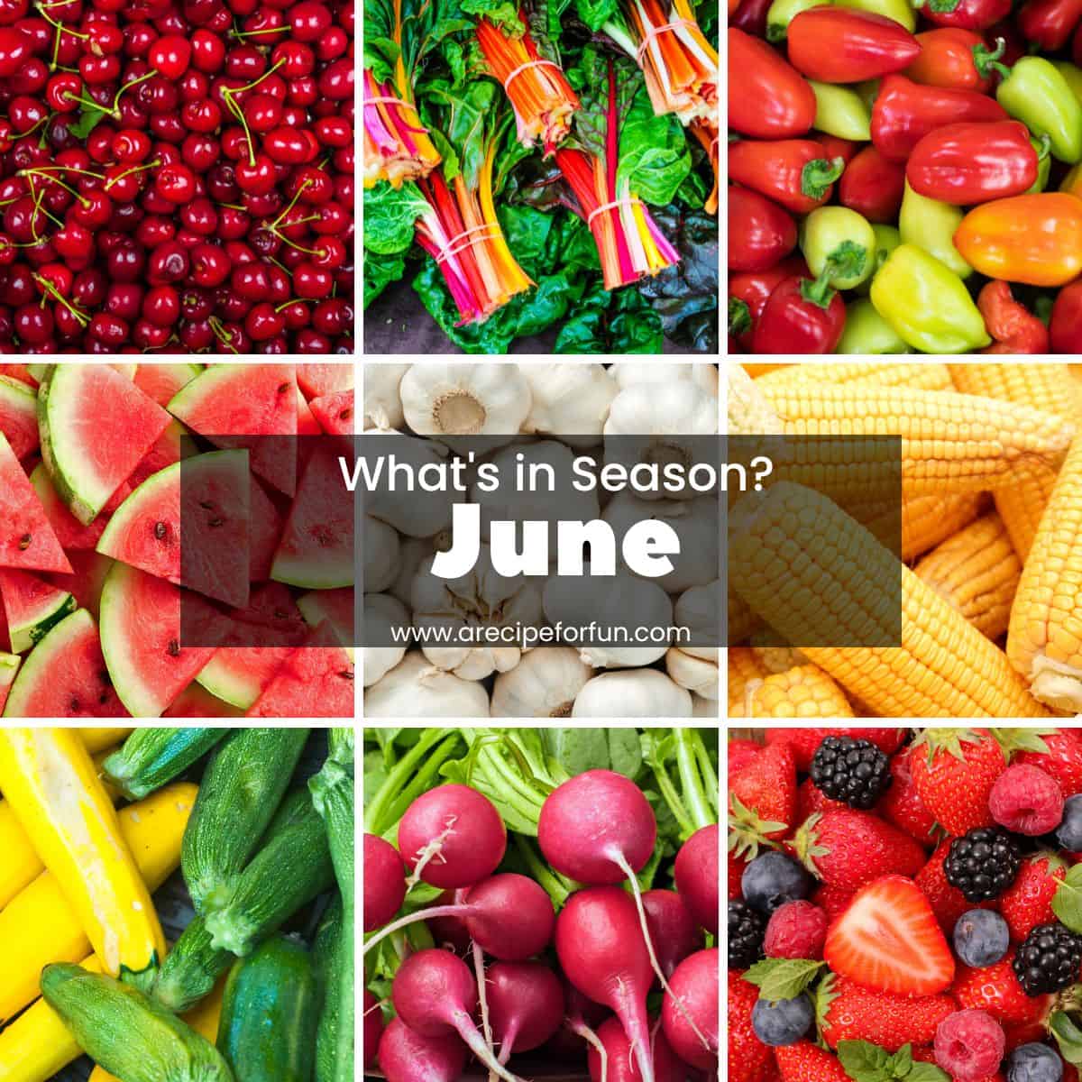 A photo grid showing summer produce that is in season in June. It includes fruits in season in June, like berries, watermelon, and cherries, and vegetables in season in June, like corn, summer squash, and garlic.