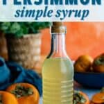 A pinterest pin for a recipe for persimmon simple syrup.