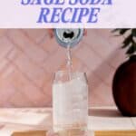 Pinterest Pin for a post about a recipe for a homemade sage soda pop.