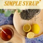 Pinterest Pin for a post about a recipe for a homemade lavender honey simple syrup.