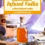 Pinterest Pin for a post about a recipe for a homemade lavender infused vodka.