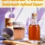 Pinterest Pin for a post about a recipe for a homemade lavender infused vodka.