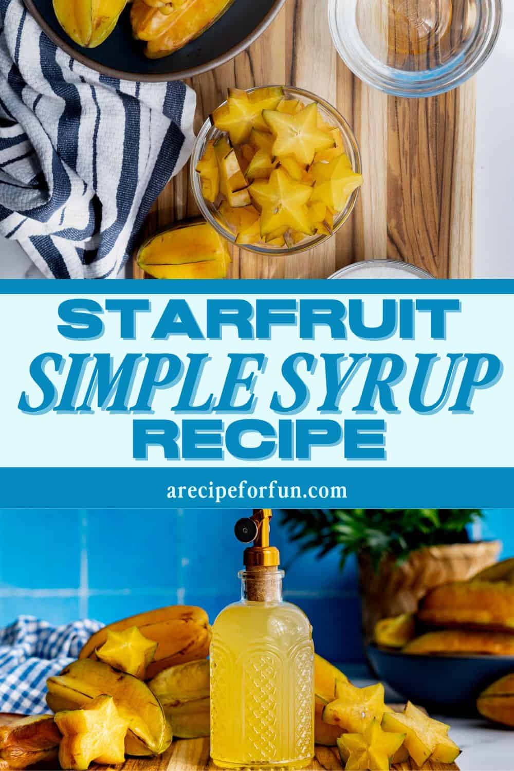 Starfruit Simple Syrup (Carambola Fruit Simple Syrup) A Recipe For Fun