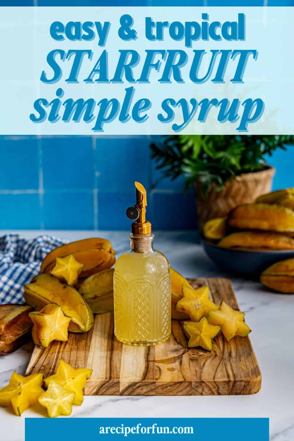 Starfruit Simple Syrup (Carambola Fruit Simple Syrup) A Recipe For Fun
