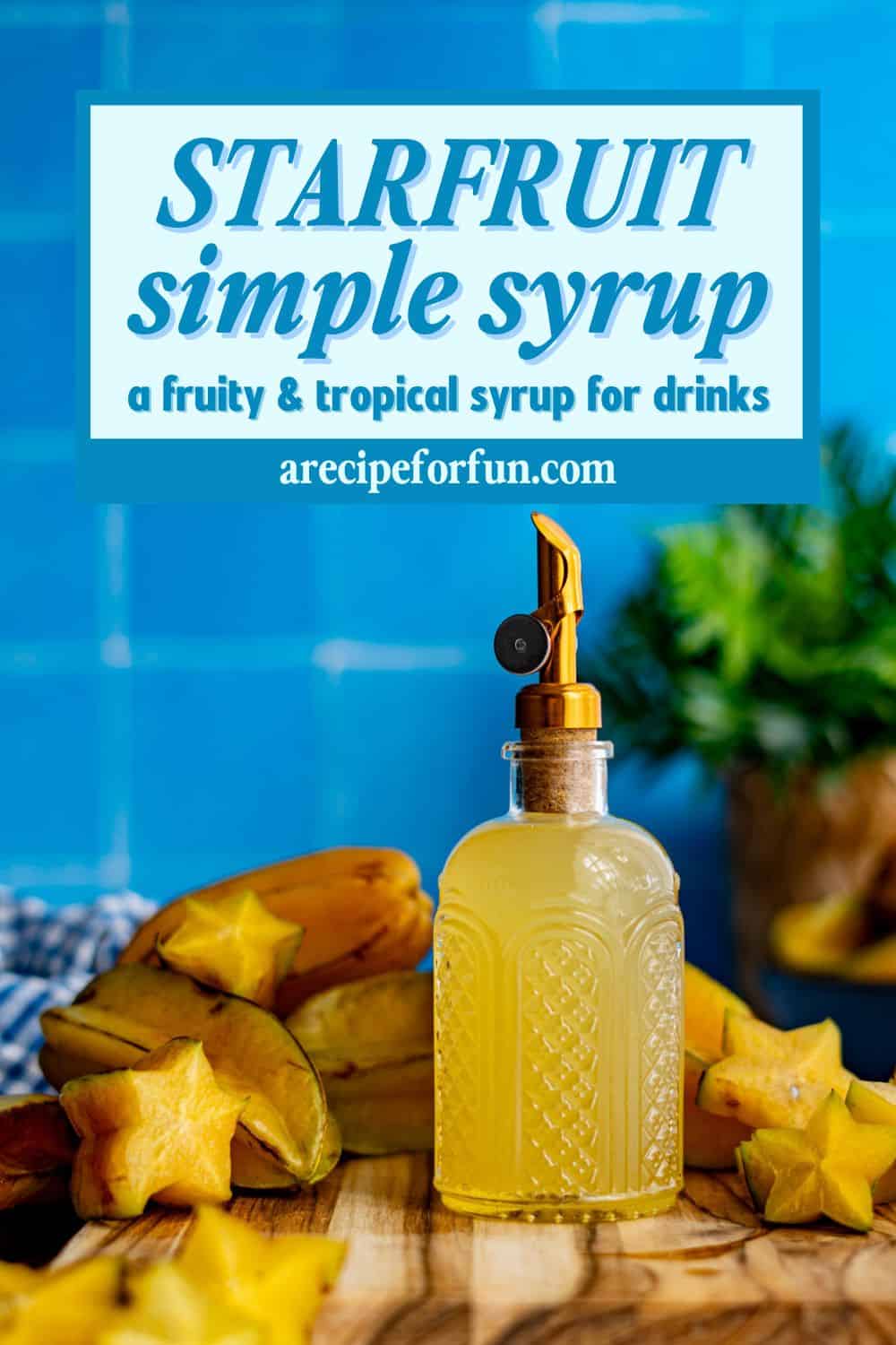 Starfruit Simple Syrup (Carambola Fruit Simple Syrup) A Recipe For Fun