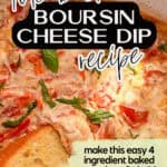 Close-up of a creamy Boursin cheese dip with tomatoes and fresh basil, served with a slice of toasted bread. Text on the image promotes it as an easy, 4-ingredient baked appetizer ready in 30 minutes.