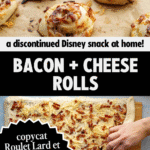 A collage showcases bacon and cheese rolls, a hand rolling dough topped with cheese and bacon, and text highlighting these bacon and cheese rolls as a Disney snack copycat—Roulet Lard et Fromage from Epcot’s Les Halles Bakery.
