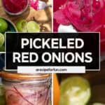 Four images feature pickled red onions in jars and close-up, with fresh limes nearby. Bold text reads: “Pickled Red Onions,” highlighting this vibrant condiment made with fresh lime juice, plus a website at the bottom.